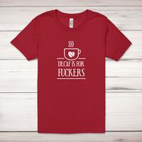 Decaf Is For Fuckers Adult T-Shirt