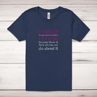 I Smile Because You're My Mother Adult T-Shirt